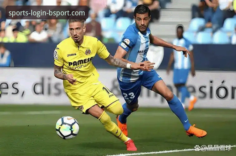 BSport登录教程哪个好 西甲保级大战全面评测:陶瓷球场上的欧冠与求生博弈